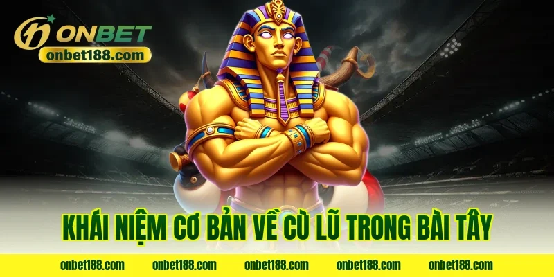Khái niệm cơ bản về cù lũ trong bài tây
