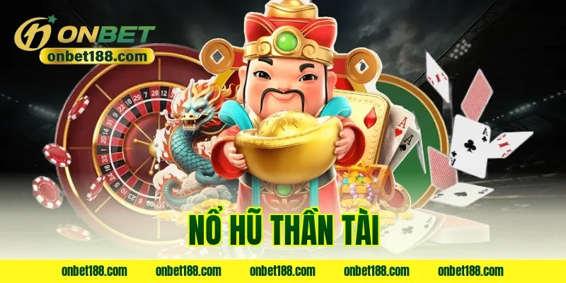 nổ hũ thần tài