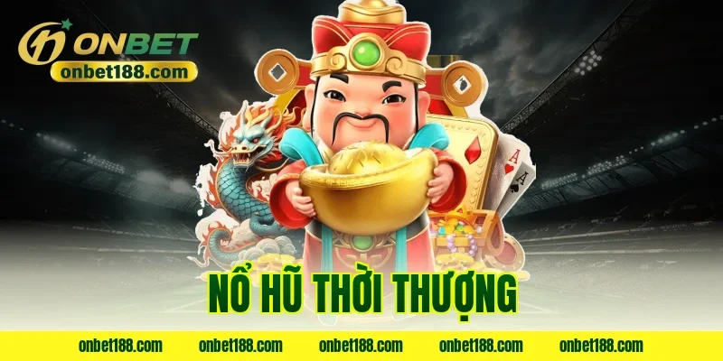 nổ hũ thời thượng